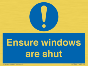 Ensure windows are shut